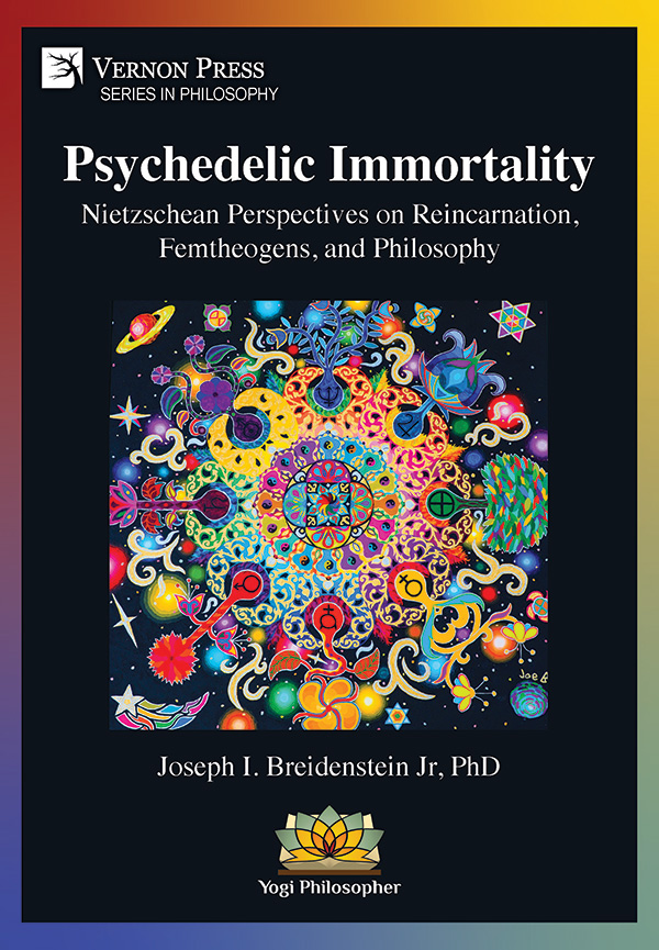Book 2 Image-resize Psychedelic Immortality: Nietzschean Perspectives on Reincarnation, Femtheogens, and Philosophy
